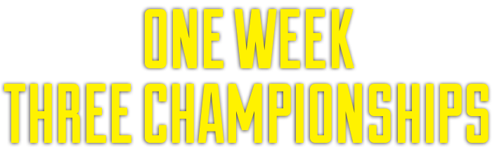 One Week Three Championships