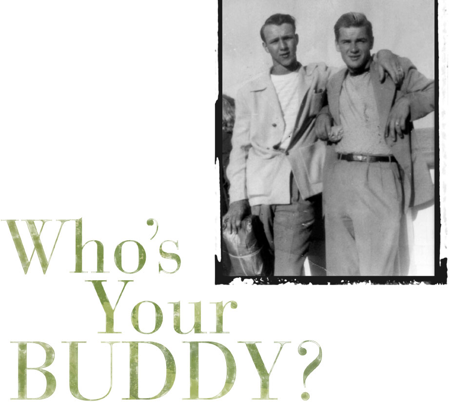 Who's your buddy?