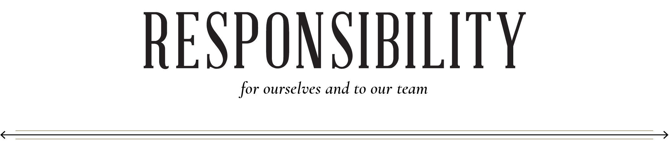 responsibility for ourselves and to our team