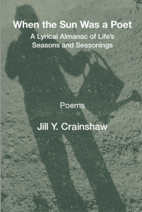 When the Sun Was a Poet: A Lyrical Almanac of Life’s Seasons and Seasonings cover image