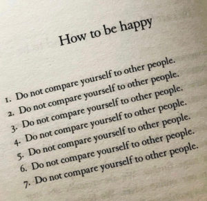 How to be happy: do not compare yourself to other people