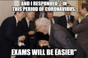 Coronavirus finals are easier...NOT
