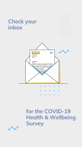 students should look to their inbox for the COVID-19 Health and Wellbeing survey