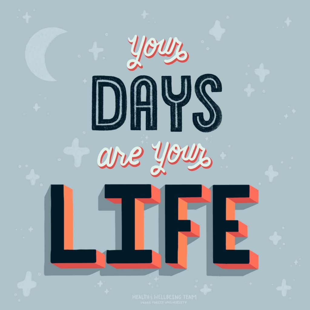 Design with message "Your days are your life"