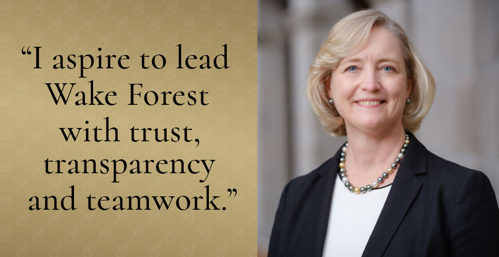 Wente quote: "I aspire to lead Wake Forest with trust, transparency and teamwork."