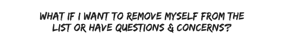 Text reads: What if I want to remove myself from the list or have questions & concerns?