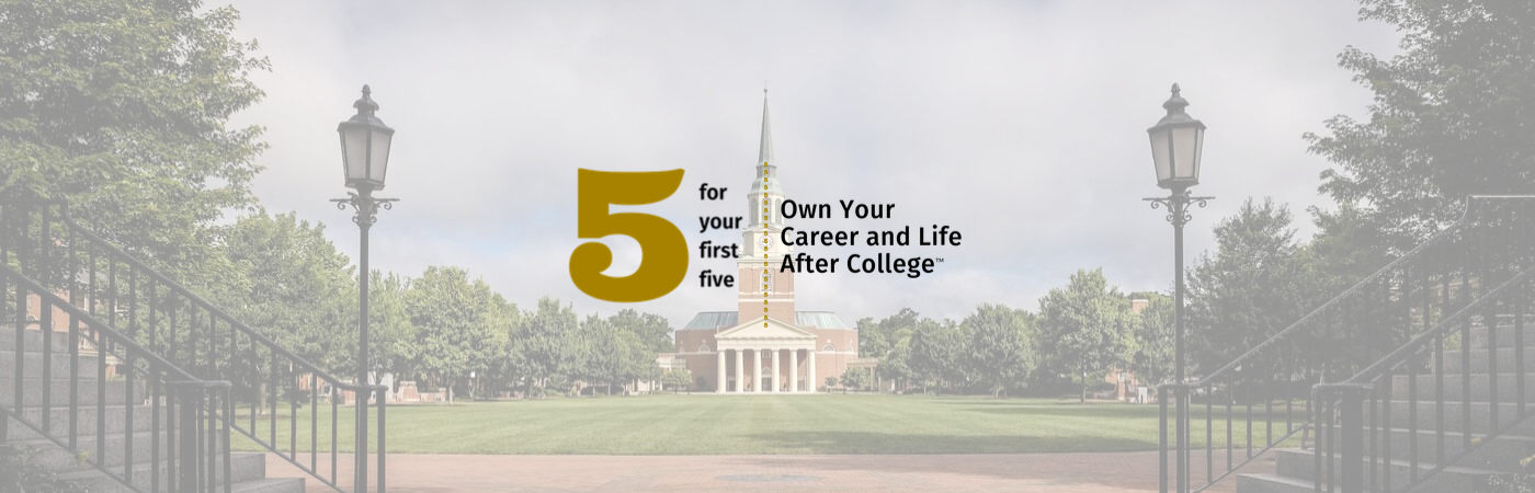 5 For Your First 5: Own Your Career and Life After College
