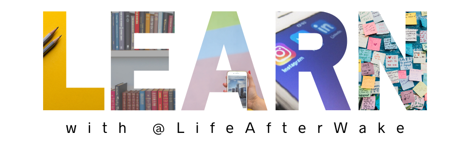 LEARN with @LifeAfterWake