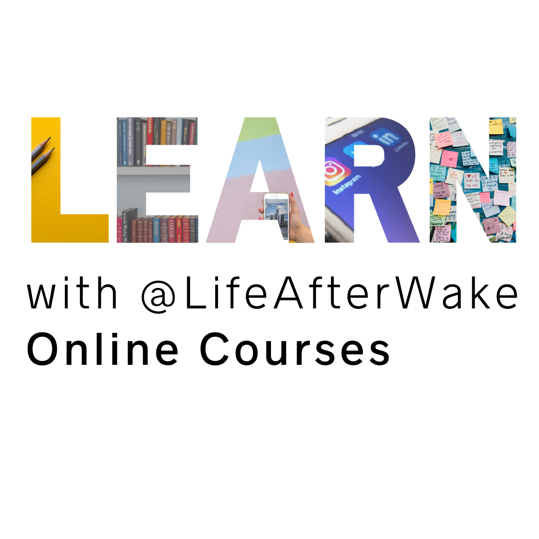 LEARN with @LifeAfterWake Online Courses