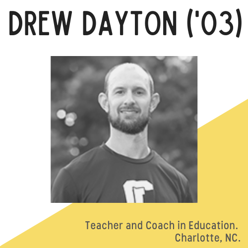 Headshot of Drew Dayton, with text that reads teacher and coach in education in Charlotte, NC