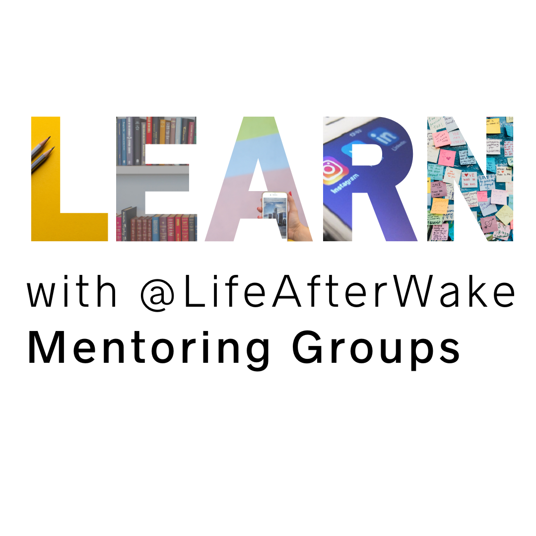 Learn with life after wake mentoring groups
