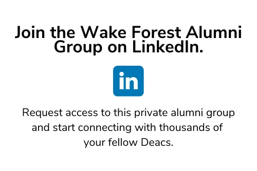 Join the Wake Forest Alumni Group on Linkedin with the Linkedin logo underneath it