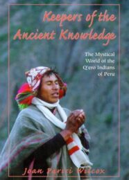 "Keepers of the Ancient Knowledge: The Mystical World of the Qero Indians and Peru" book cover