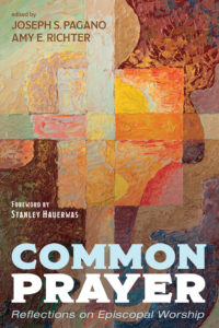Cover Art for Common Prayer: Reflections on Episcopal Worship, Joseph S. Pagano and Amy E. Richter, eds. (Cascade Books, 2019)