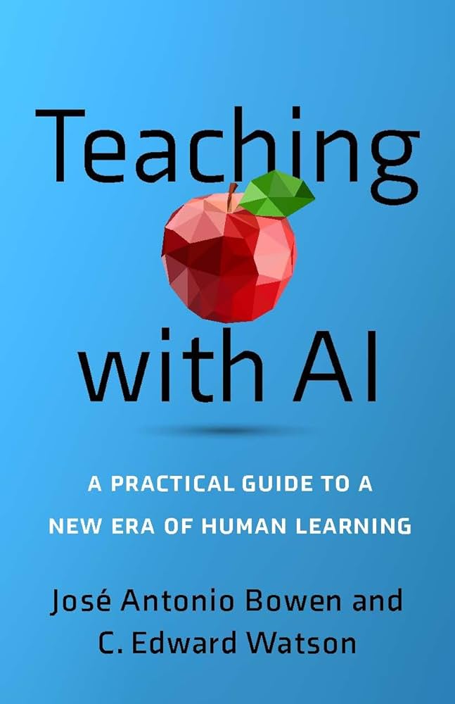 Teaching with AI book cover. Authors are Jose Antonio Bowen and C. Edward Watson