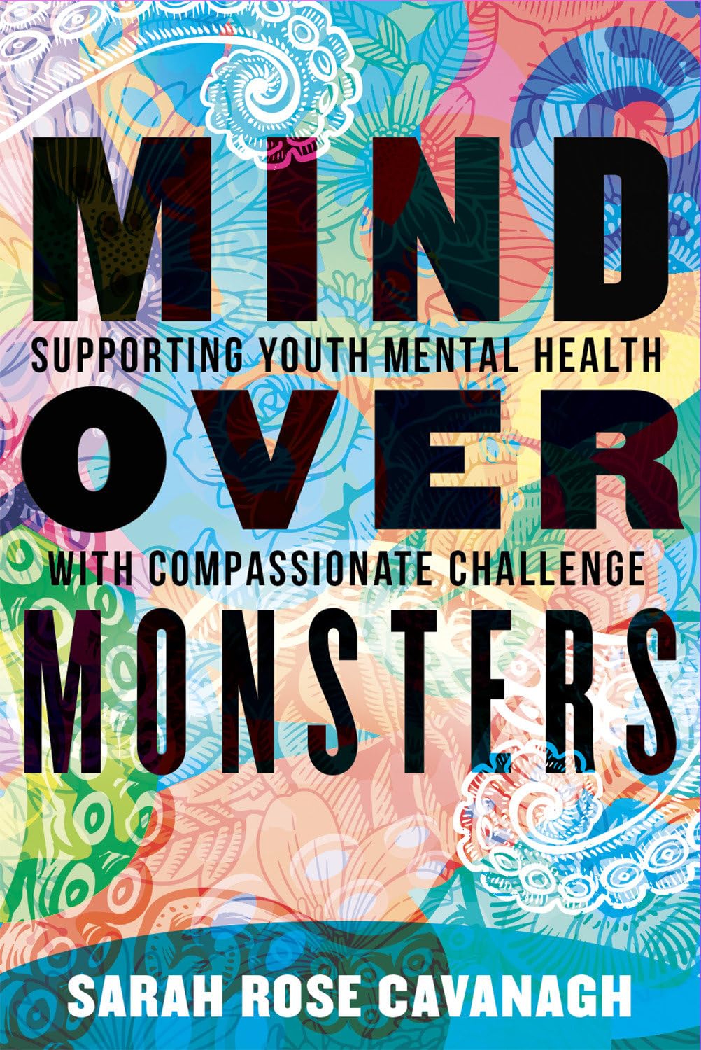 Mind Over Monsters book cover. Author is Sarah Rose Cavanagh.