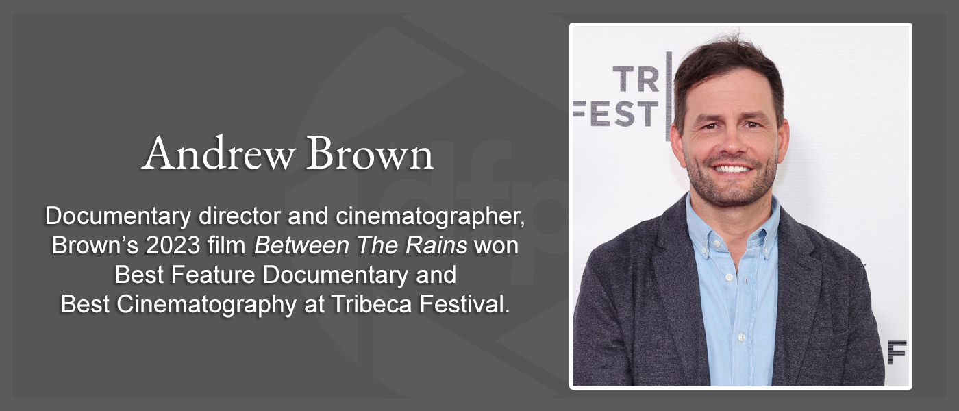 Documentary director and cinematographer Andrew Brown