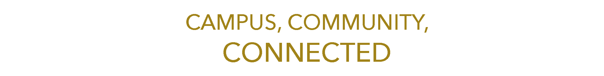 Campus, Community, Connected