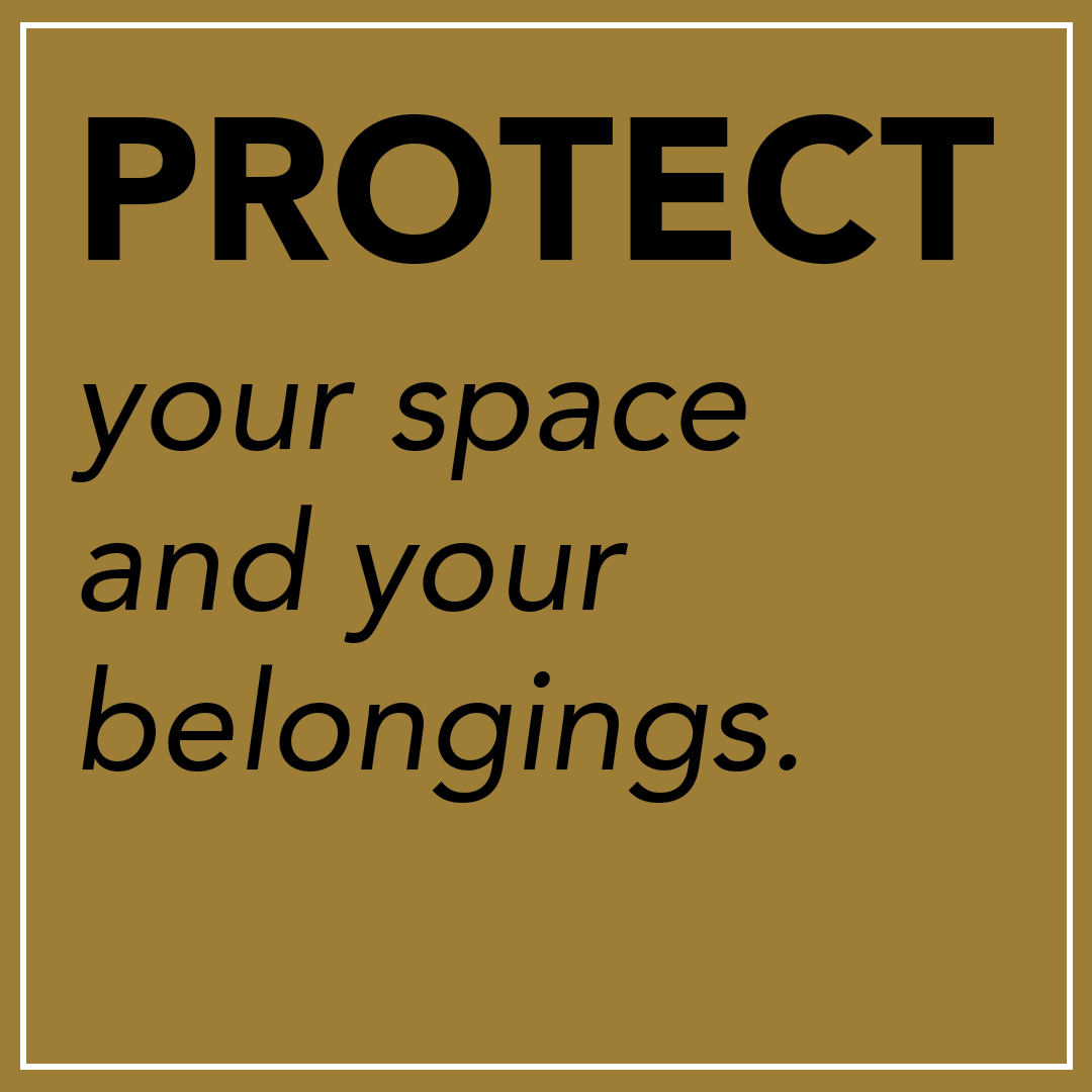 Protect your space and your belongings.