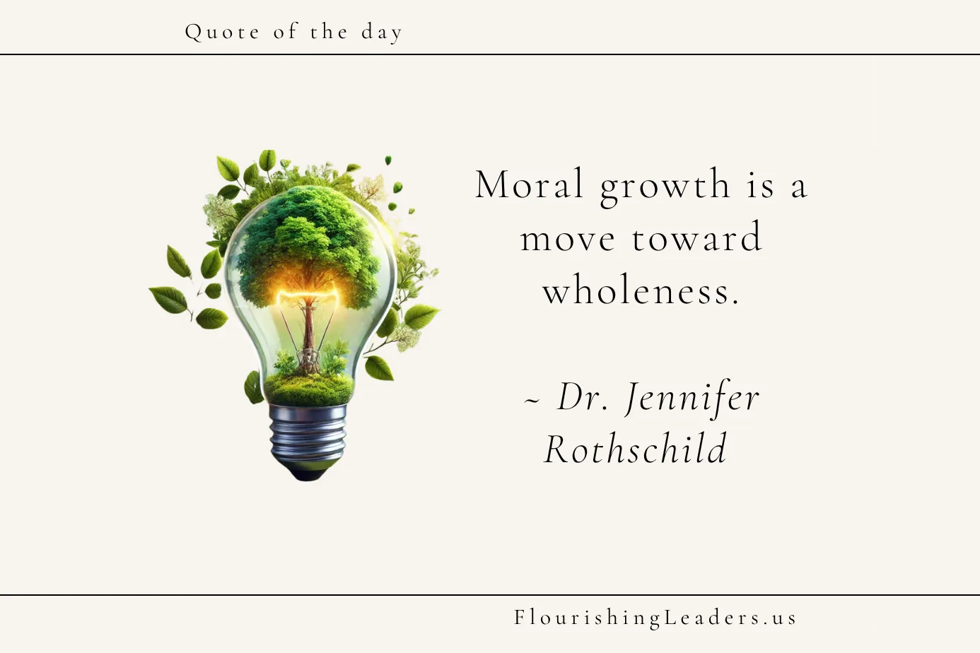 "Moral growth is a move toward wholeness." Dr. Jennifer Rothschild