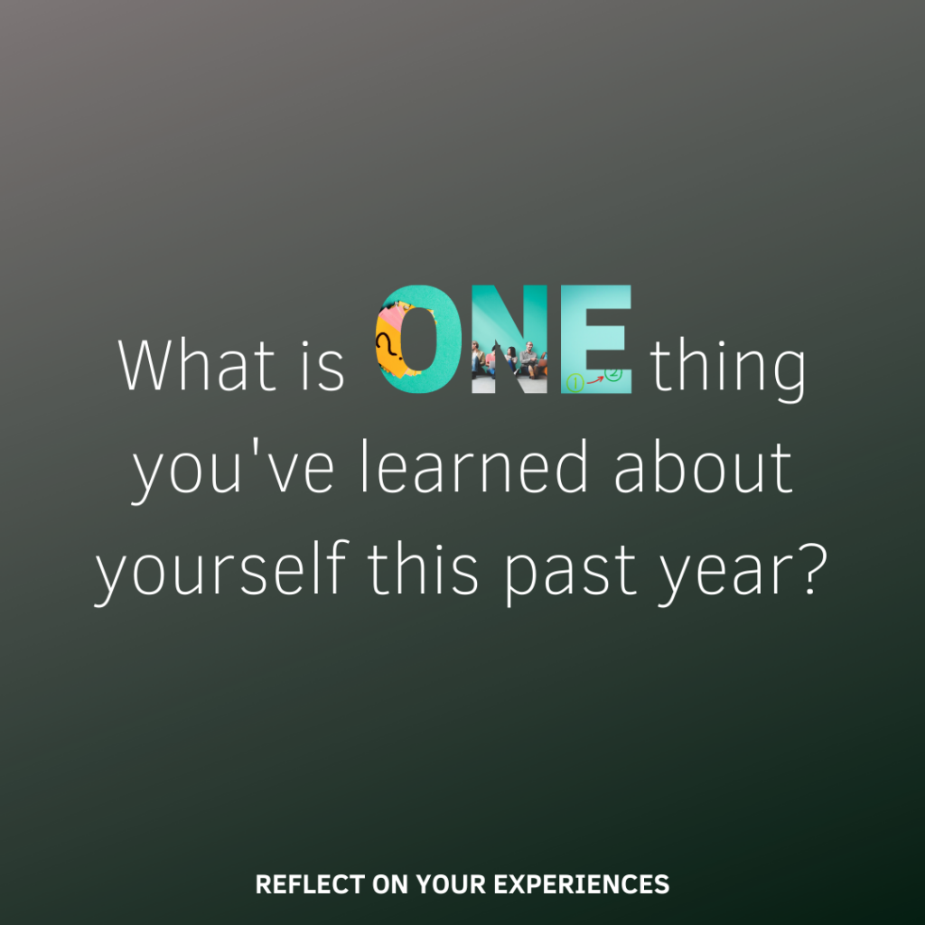 What is ONE thing you've learned about yourself this past year?