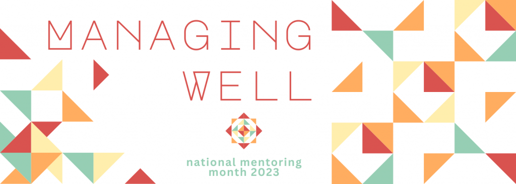 Colorful red, orange, and green triangles design with text saying "Managing Well - National Mentoring Month 2023"