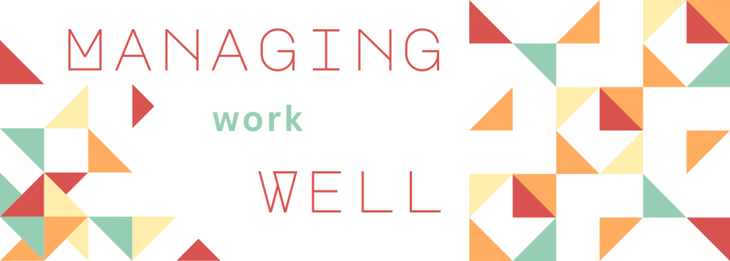 Colorful red, orange, and green triangles design with text saying "Managing work well"