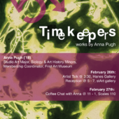 Poster for Timekeepers exhibition by Anna Pugh ('18)