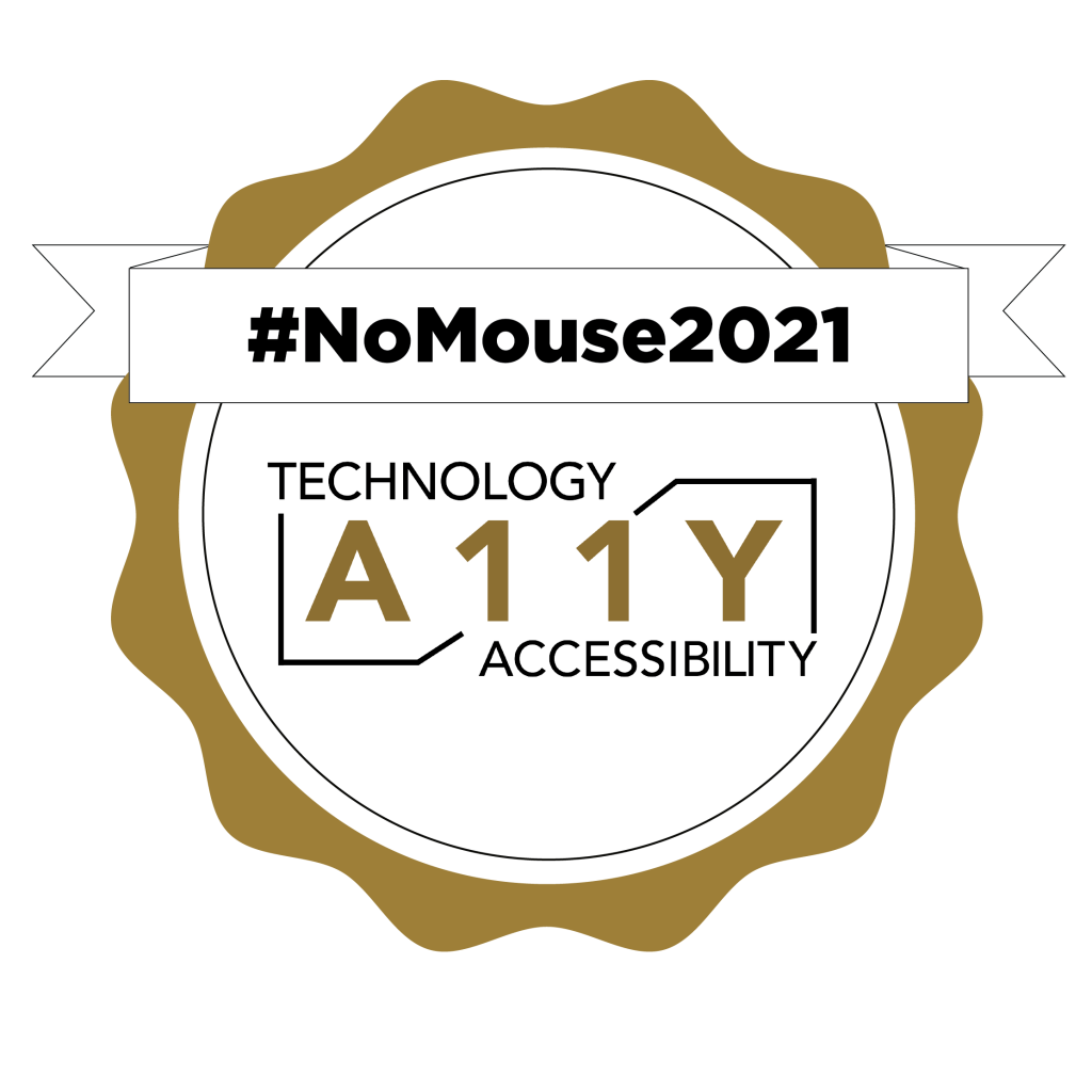 A circular badge with a decorative gold border with #NoMouse2021 on a ribbon and the A11Y Technology Accessibility logo underneath