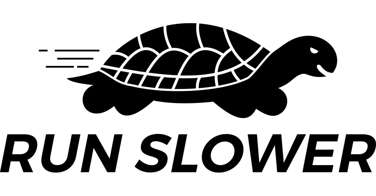 Run Slower