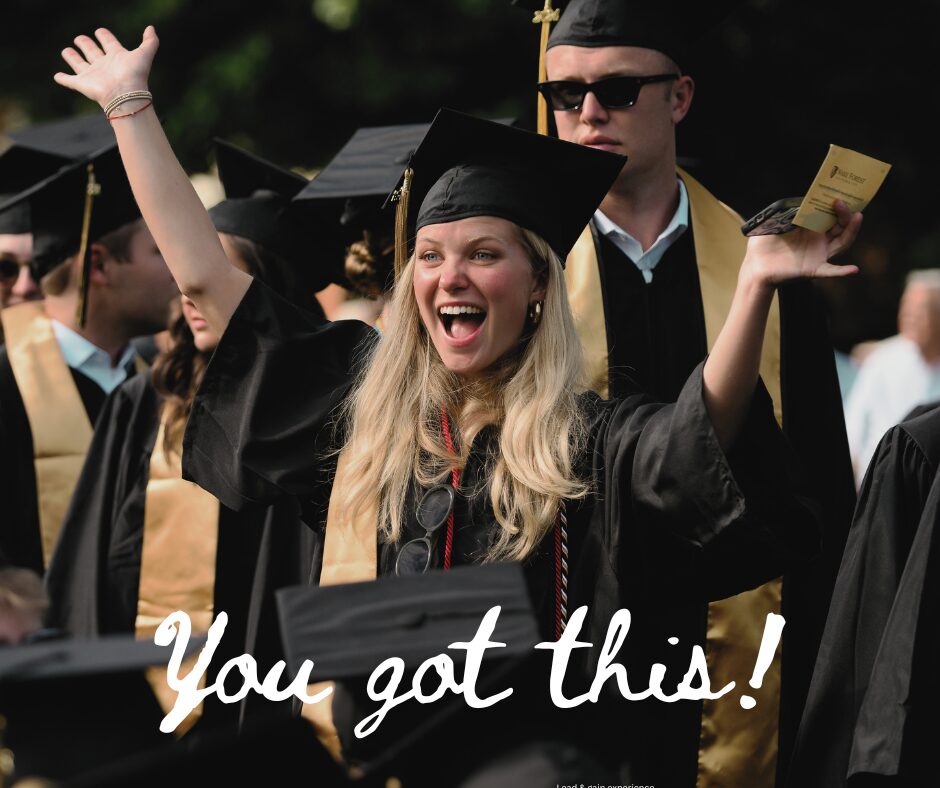 Image of happy student at graduation with hands in the air and a big smile. There's a caption on the image that says, "You got this!"