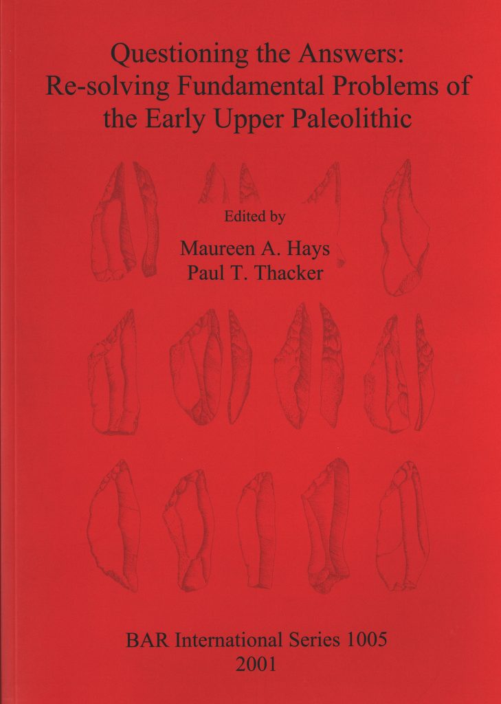 Book depicted labeled Questioning the Answers: Re-solving Fundamental Problems of the Early Upper Paleolithic. Edited by Maureen A. Hays and Paul T. Thacker