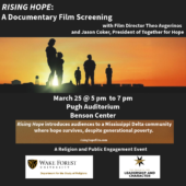 The event will be held on the campus of Wake Forest University from 5:00-7:00 p.m. on Tuesday, March 25 in Benson Center, Pugh Auditorium. The film’s director, Theo Avgerinos, and the Rev. Dr. Jason Coker, President of the rural development coalition, Together for Hope, will be present at the event.