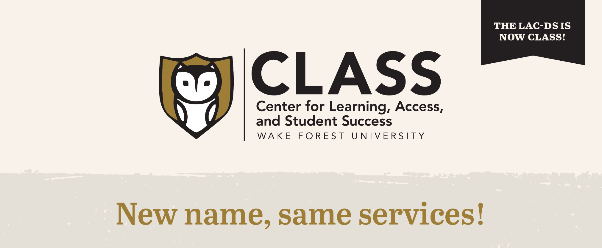 Banner announcing new LAC-DS department name: CLASS, Center for Learning, Access, and Student Success
