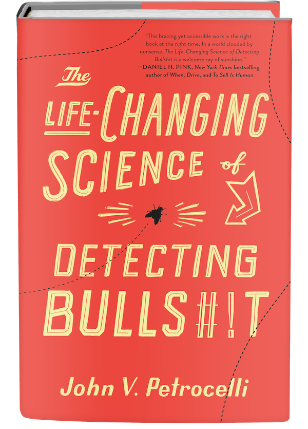 Book cover reads The Life-Changing Science of Detecting Bullshit by John V. Petrocelli