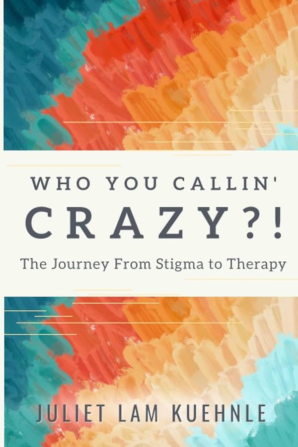 Book cover reads Who You Callin' Crazy?! The Journey from Stigma to Therapy