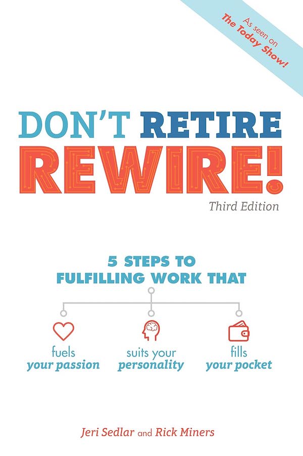 Book cover reads Don't Retire Rewire! 5 Steps to Fulfilling Work that fuels your passion, suits your personality and fills your pocket