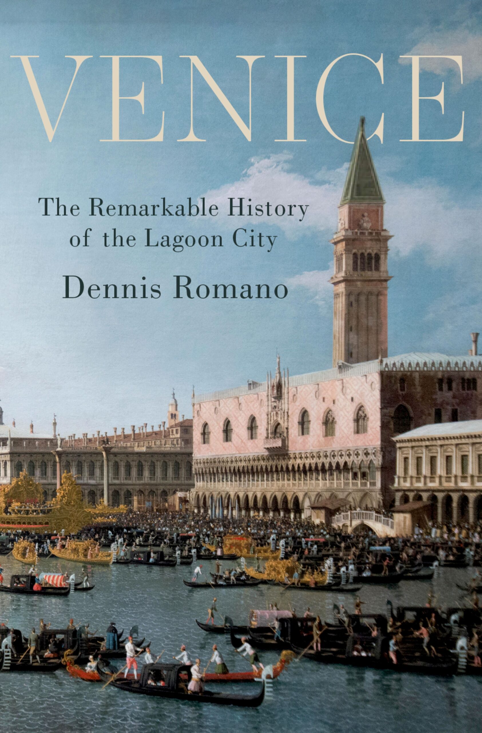 Cover of "Venice: The Remarkable History of the Lagoon City," by Dennis Romano