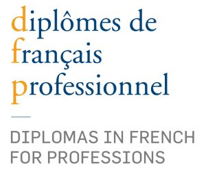Diplômes de Français Professionnel. Diplomas in French for Professions.