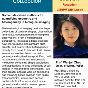 October 8 Wake Forest Mathematics seminar flyer for Wenjun Zhao: Some data-driven methods for quantifying geometry and heterogeneity in biological imaging; 4 p.m. in Olin 101, reception at 3:30 p.m. in Olin Lobby.
