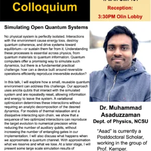 Physics Colloquium flyer with Dr. Muhammad Asaduzzaman’s portrait. “Simulating Open Quantum Systems,” Thursday, October 22, 2026, 4 p.m. in Olin 101; reception at 3:30 p.m. in the Olin lobby. Speaker: Department of Physics, NCSU. The flyer includes the research abstract.