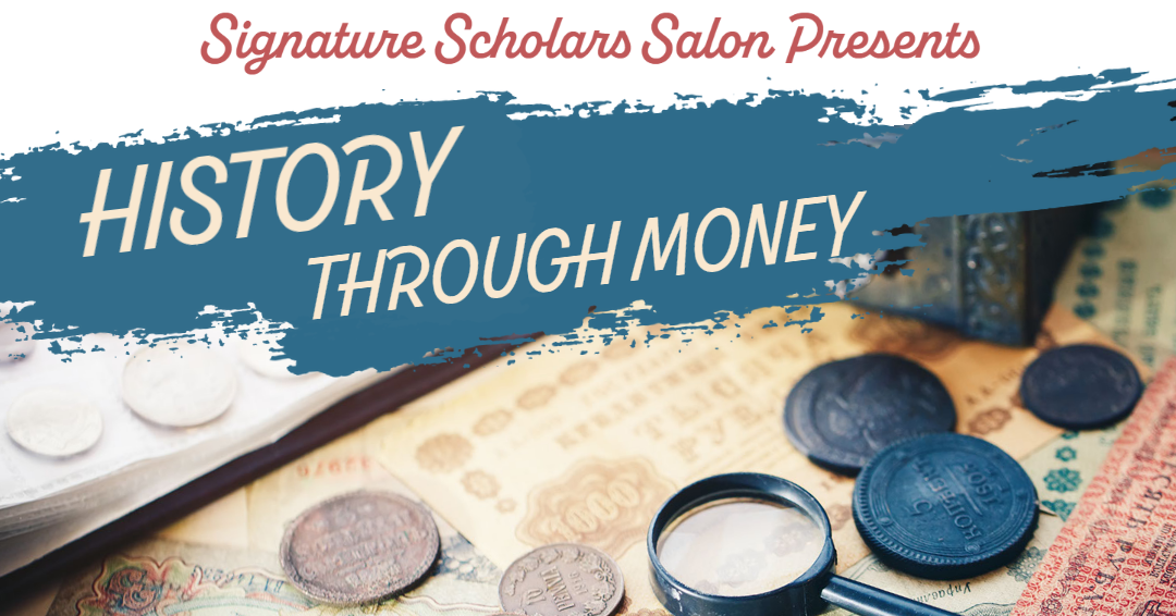 Scholars Salon Presents: History through Money