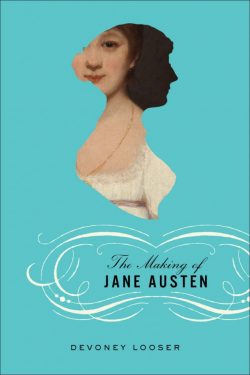 Cover of the book The Making of Jane Austen by Devoney Looser