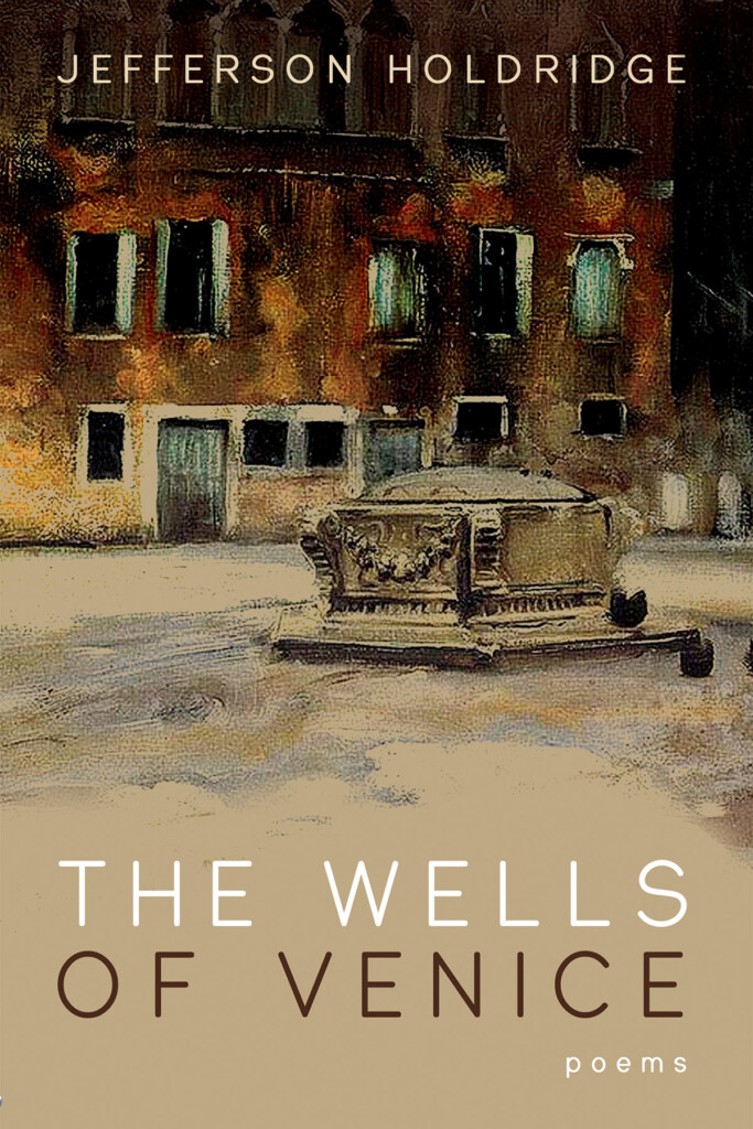 The cover of Jeff Holdridge's book "The Wells of Venice: Poems." 
