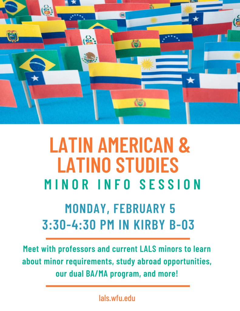 Poster for LALS minor info session. Header image is a cluster of small flags from Central and South American Countries on a blue background; flyer text is replicated in this post.
