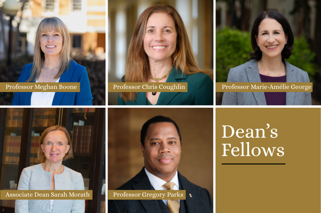 Dean's Fellows: Professors Meghan Boone, Christine Coughlin, Marie-Amelie George, Sarah Morath, and Gregory Parks