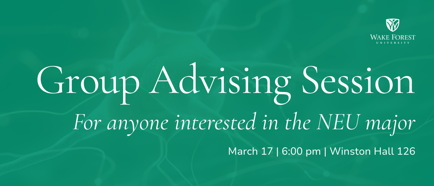 Graphic announcing Group Advising Session for anyone interested in the neuroscience major on March 17 at 6pm in Winston Hall 126