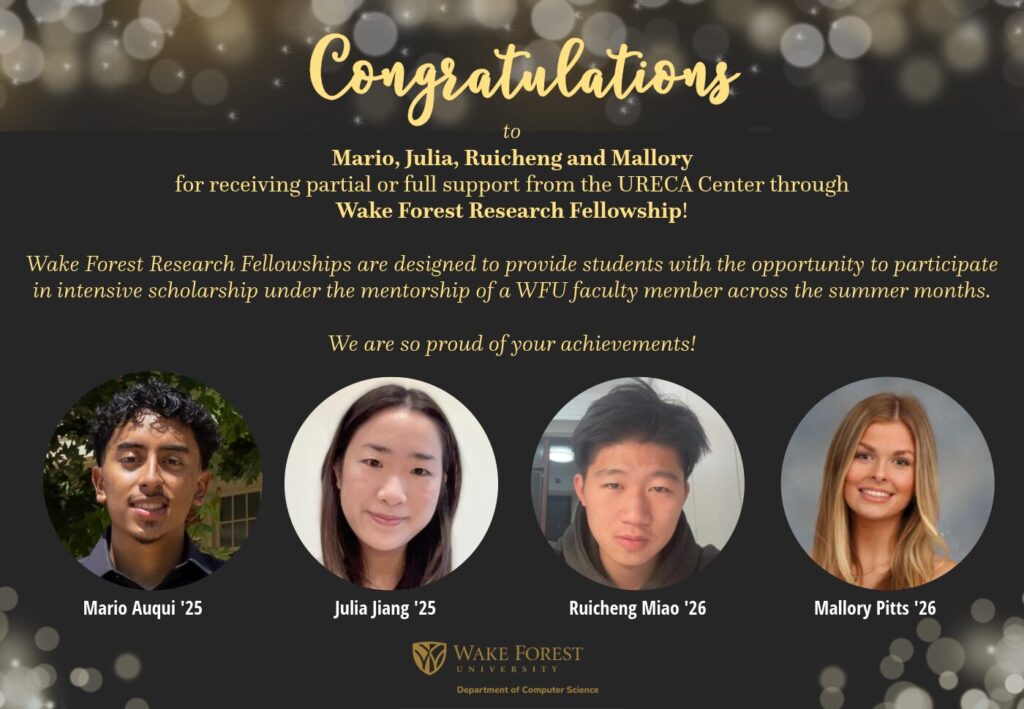 Congrats to CS Students for Receiving Support from the URECA Center through Wake Forest Research Fellowship!