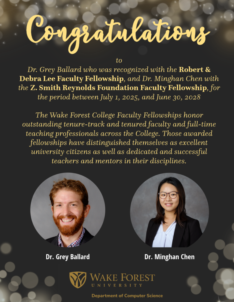 Flyer congrats Drs. Ballard and Chen on receiving WFU Faculty Fellowships.