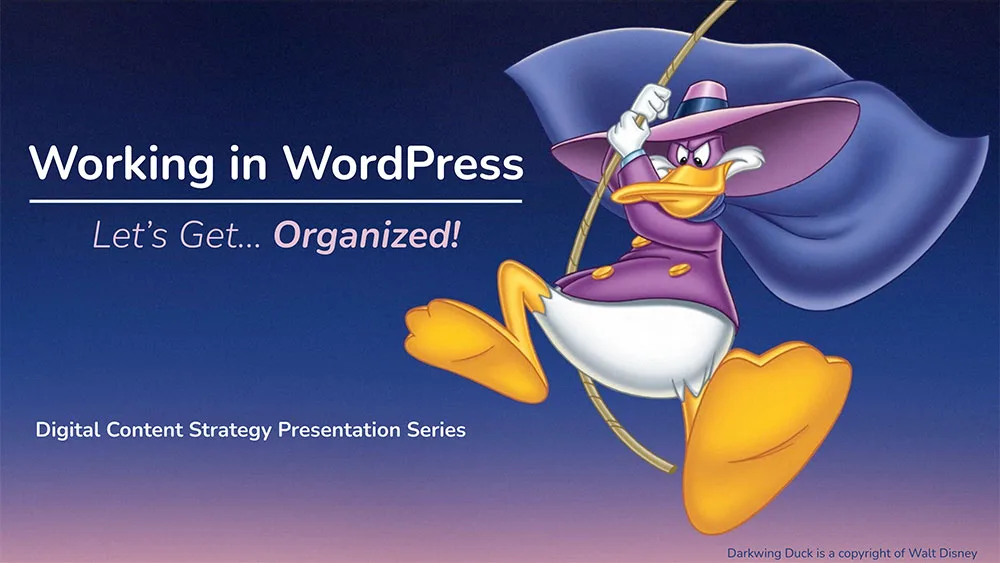 Working in WordPress: Let’s Get Organized! Presentation cover